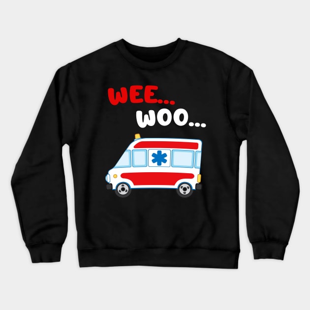 Wee Woo Ambulance AMR Funny EMS EMT Paramedic Crewneck Sweatshirt by crosszcp2